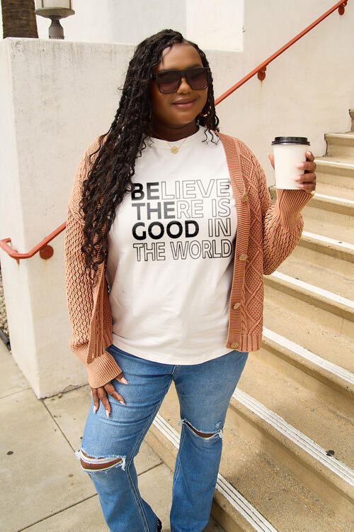 Simply Love BELIEVE THERE IS GOOD IN THE WORLD Tee